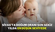 Sivas’ta Doğum Oranı Son Sekiz Yılda En Düşük Seviyede
