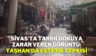 Sivas'ta Tarihi Dokuya Zarar Veren Görüntü: Taşhan’da Estetik Tepkisi