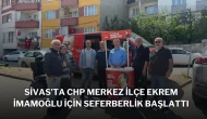 Sivas’ta CHP Merkez İlçe, Ekrem İmamoğlu İçin Seferberlik Başlattı