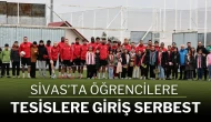 Sivas’ta Öğrencilere Tesislere Giriş Serbest