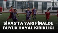 Sivas’ta Yarı Finalde Büyük Hayal Kırıklığı