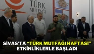 Sivas’ta “Türk Mutfağı Haftası” Etkinliklerle Başladı