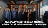 Sivas’ta Etkinlik ve Düğün Sektörü, Çözüm Önerilerini Kamuoyu ile Paylaştı
