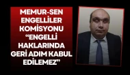 Memur-Sen Engelliler Komisyonu: “Engelli Haklarında Geri Adım Kabul Edilemez”