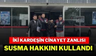 İki Kardeşin Cinayet Zanlısı Susma Hakkını Kullandı