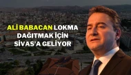 Ali Babacan Lokma Dağıtmak İçin Sivas’a Geliyor