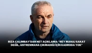 Rıza Çalımbay’dan Net Açıklama: “Rey Manaj Sakat Değil, Antrenmana Çıkmadığı İçin Kadroda Yok”