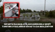 Isparta'da Başlatılan Karekodlu Şehit Tanıtım Uygulaması Sivas’ta da Bekleniyor