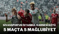 Sivasspor’un İstanbul Karnesi Kötü: 5 Maçta 5 Mağlubiyet