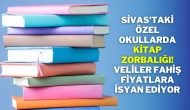 Sivas'taki Özel Okullarda Kitap Zorbalığı! Veliler Fahiş Fiyatlara İsyan Ediyor