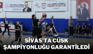 Sivas’ta CÜSK Şampiyonluğu Garantiledi
