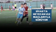 Sivas’ta Heyecan U12 Maçlarıyla Sürüyor