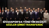 Sivasspor'da Yönetim Değişti Gözler Şimdi Transferde