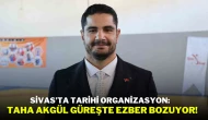 Sivas’ta Tarihi Organizasyon: Taha Akgül Güreşte Ezber Bozuyor!