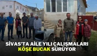 Sivas’ta Aile Yılı Çalışmaları Köşe Bucak Sürüyor