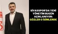 Sivasspor'da Yeni Yönetim Bugün Açıklanıyor: Gözler O İsimlerde
