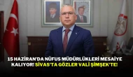 15 Haziran’da Nüfus Müdürlükleri Mesaiye Kalıyor! Sivas'ta Gözler Vali Şimşek'te!