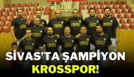Sivas’ta Şampiyon Krosspor!