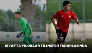 Sivas’ta Yıldızlar Transfer Radarlarında