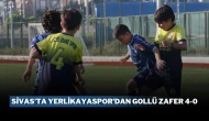 Sivas’ta Yerlikayaspor’dan Gollü Zafer 4-0
