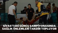 Sivas’ta Güreş Şampiyonasında Sağlık Önlemleri Takdir Topluyor