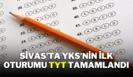 Sivas’ta YKS’nin İlk Oturumu TYT Tamamlandı