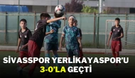 Sivasspor Yerlikayaspor’u 3-0’la Geçti