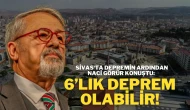 Sivas'ta Depremin Ardından Naci Görür Konuştu: 6’lık Deprem Olabilir!