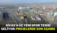 Sivas’a Üç Yeni Spor Tesisi Geliyor: Projelerde Son Aşama
