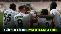 Süper Ligde Maç Başı 4 Gol