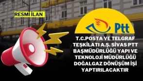 T.C.POSTA VE TELGRAF TEŞKİLATI A.Ş. SİVAS PTT BAŞMÜDÜRLÜĞÜ YAPI VE TEKNOLOJİ MÜDÜRLÜĞÜ DOĞALGAZ DÖNÜŞÜM İŞİ YAPTIRILACAKTIR
