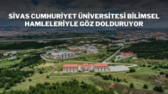 Sivas Cumhuriyet Üniversitesi, Bilimsel Hamleleriyle Göz Dolduruyor