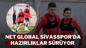Net Global Sivasspor’da Hazırlıklar Sürüyor
