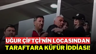 Uğur Çiftçi’nin Locasından Taraftara Küfür İddiası!