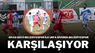Sivas Gücü Belediyespor ile Urfa Siverek Belediyespor  Karşılaşıyor