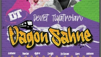 Devlet Tiyatroları Vagon Sahne Sivas’a Geliyor