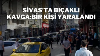 Sivas’ta Bıçaklı Kavga: Bir Kişi Yaralandı