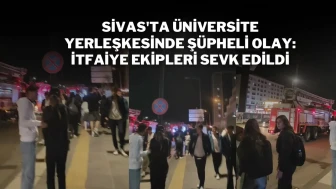 Sivas'ta Üniversite Yerleşkesinde Şüpheli Olay: İtfaiye Ekipleri Sevk Edildi
