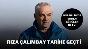 Süper Lig’de Ender Görülen Olay: Rıza Çalımbay Tarihe Geçti