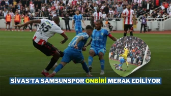 Sivas'ta Samsunspor Onbiri Merak Ediliyor