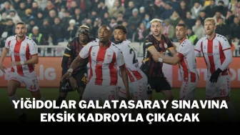Yiğidolar, Galatasaray Sınavına Eksik Kadroyla Çıkacak