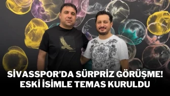 Sivasspor’da Sürpriz Görüşme! Eski İsimle Temas Kuruldu