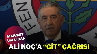 Mahmut Uslu’dan Ali Koç’a “Git” Çağrısı