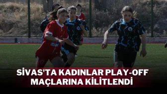Sivas'ta Kadınlar Play-off Maçlarına Kilitlendi