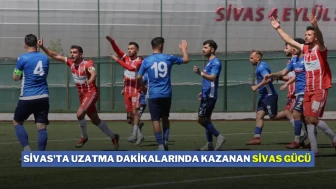 Sivas'ta Uzatma Dakikalarında Kazanan Sivas Gücü