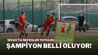 Sivas’ta Nefesler Tutuldu! Şampiyon Belli Oluyor!