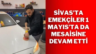Sivas’ta Emekçiler 1 Mayıs’ta da Mesaisine Devam Etti