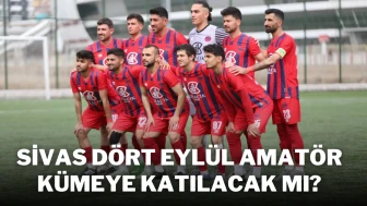 Sivas Dört Eylül Amatör Kümeye Katılacak Mı?