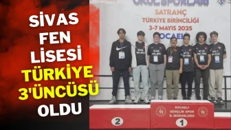 Sivas Fen Lisesi Türkiye 3'üncüsü  Oldu