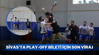 Sivas’ta Play-Off Bileti İçin Son Viraj